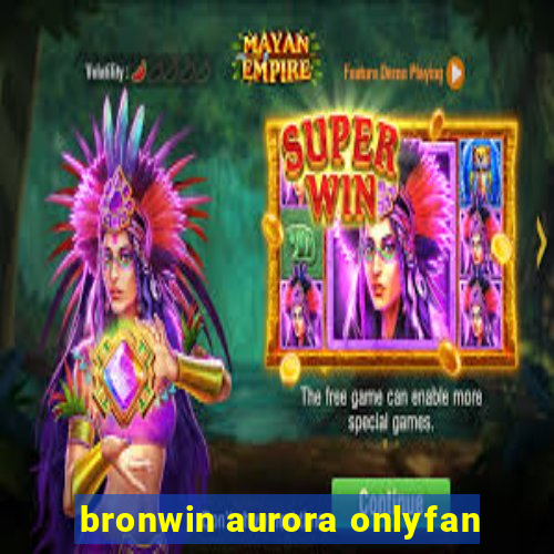 bronwin aurora onlyfan